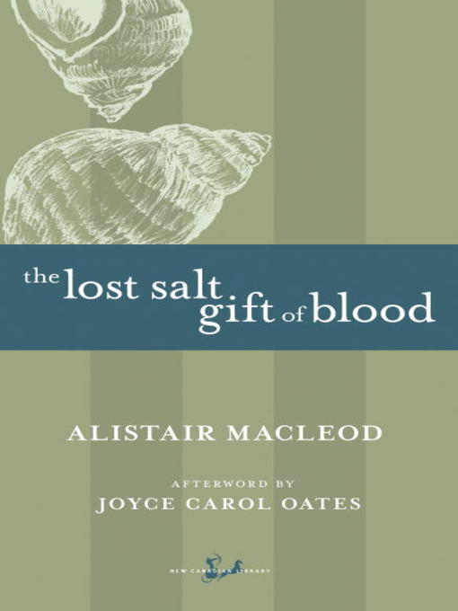 Title details for The Lost Salt Gift of Blood by Alistair MacLeod - Available